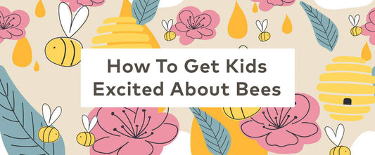 How to Get Kids Excited About Bees